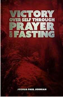Victory Over Self Through Prayer And Fasting