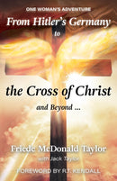 From Hitler's Germany To The Cross Of Christ And Beyond ...