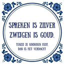 Spreken is zilver, zwijgen is goud