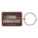 Be Strong And Courageous Josh. 1:9 Keychain