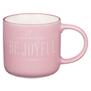 Be Joyful 1 Thess. 5:16 Mug Dusty Mauve