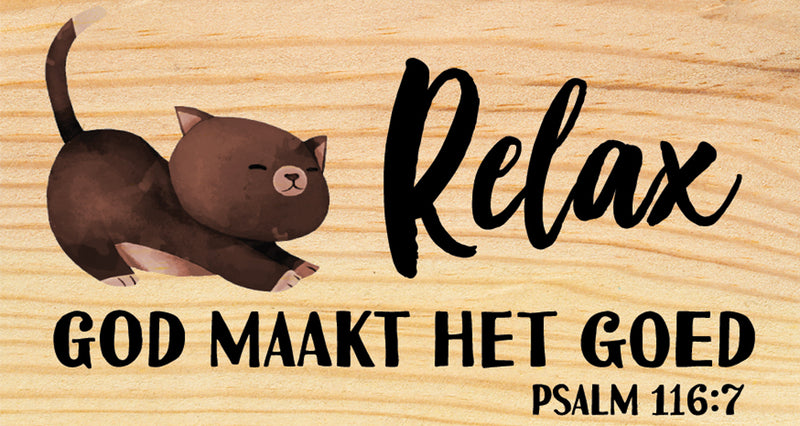 Relax, God maakt het goed.  Psalm 116:7