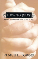 How To Pray When You Don't Know What To Say
