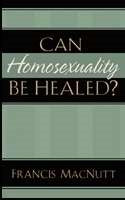 Can Homosexuality Be Healed?