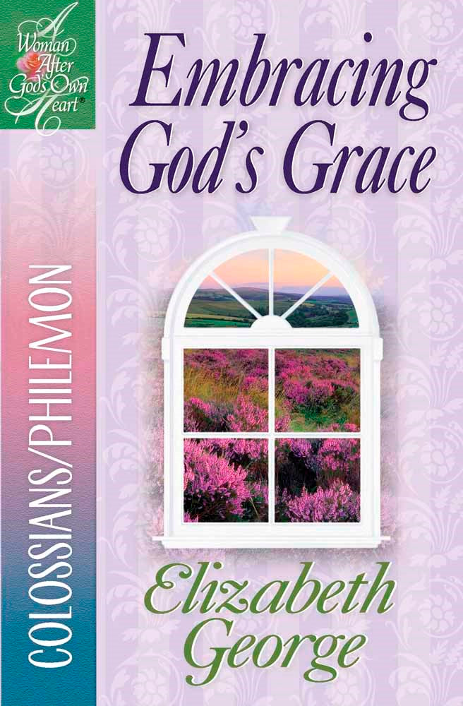 Embracing God's Grace (A Woman After God's Own Heart)
