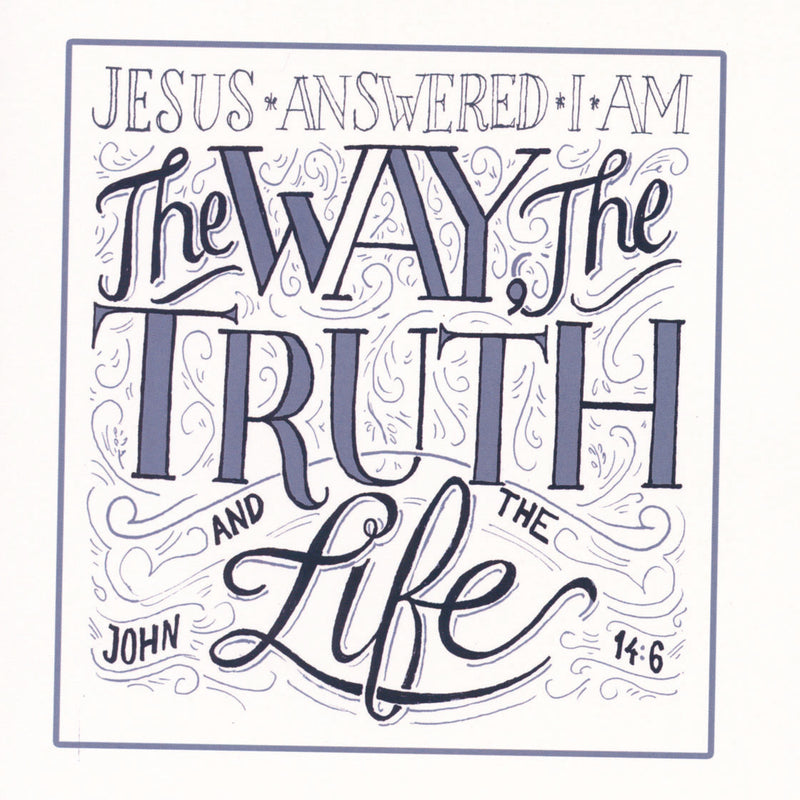 I am The Way, The truth and the Life