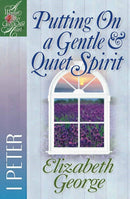 Putting On A Gentle & Quiet Spirit (A Woman After God's Own Heart)