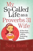 My So-Called Life As A Proverbs 31 Wife