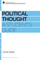 Political Thought: A Student's Guide (Reclaiming The Christian Intellectual Tradition)