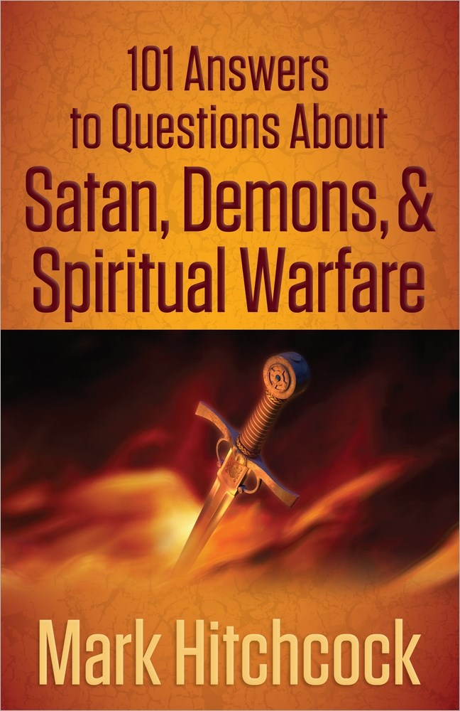 101 Answers To Questions About Satan  Demons  And Spiritual Warfare