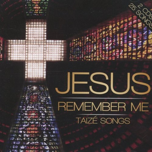 Jesus Remember Me - Taize Songs (2CD)
