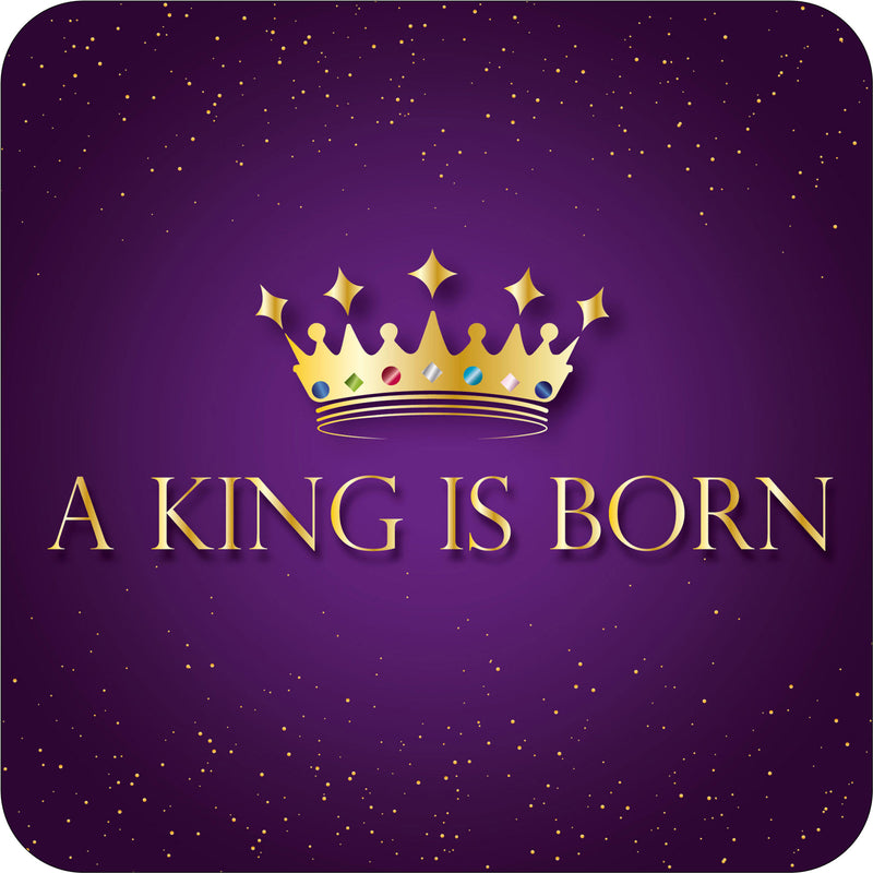 A King is born coaster