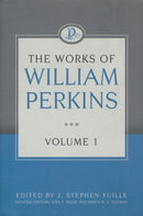 The Works Of William Perkins Volume 1 (Works Of William Perkins)