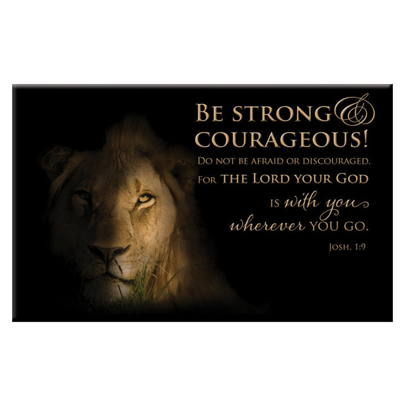 Be strong and Courageous