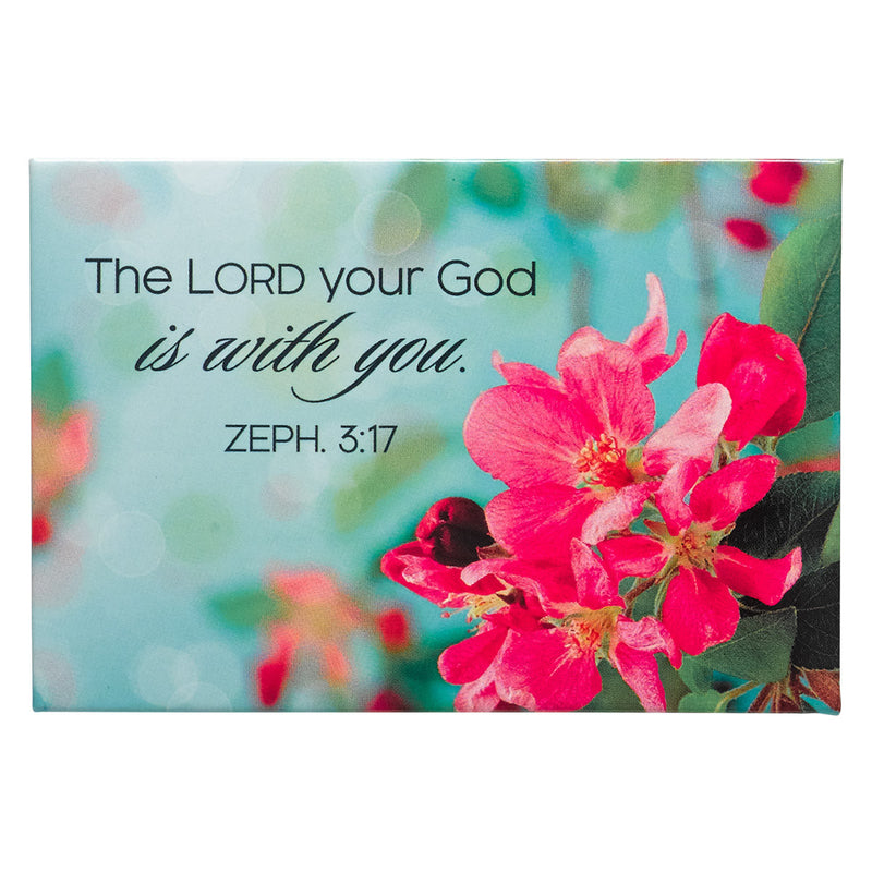 The Lord your God is with you