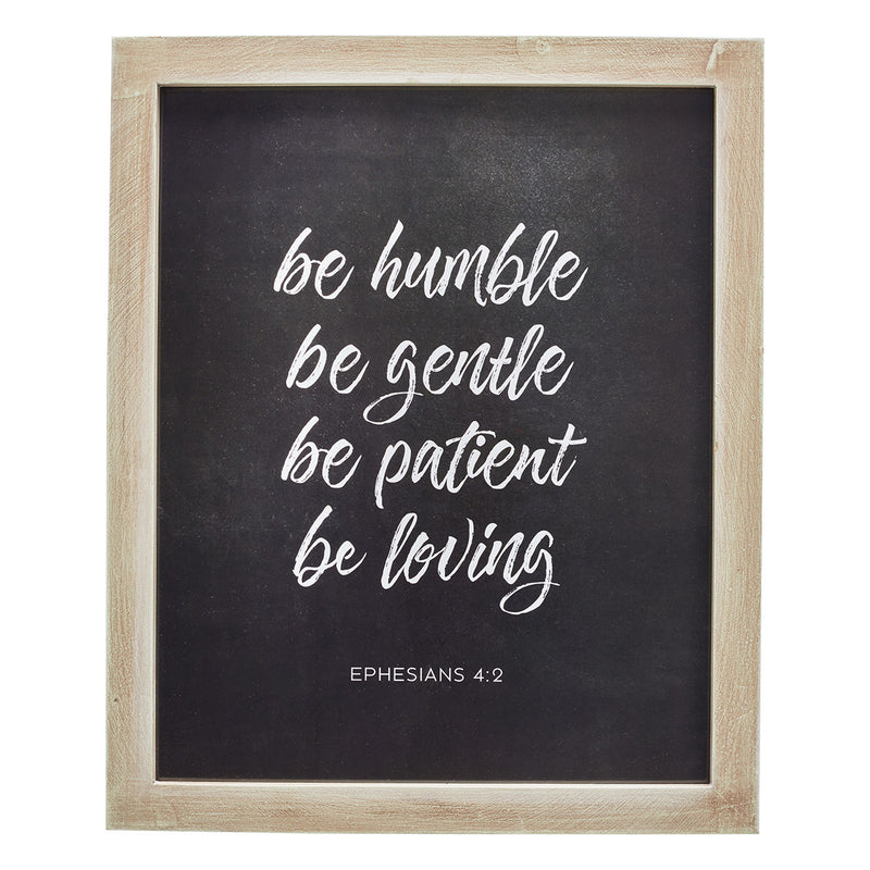 Be humble Be gentle Be patient Be loving