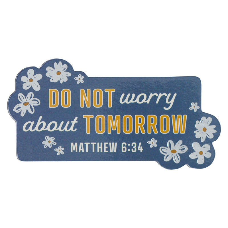 Do Not Worry - Matthew 6:34
