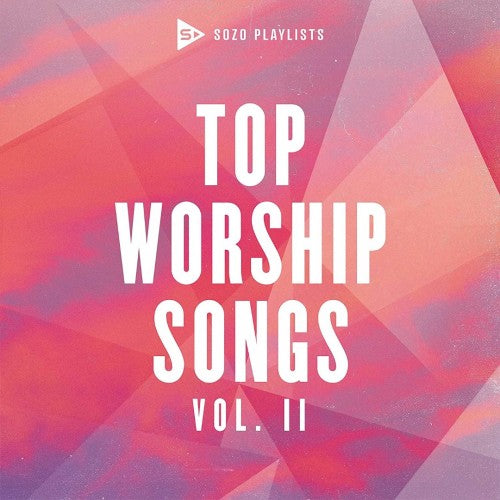 SOZO Playlists: Top Worship Songs Vol.2