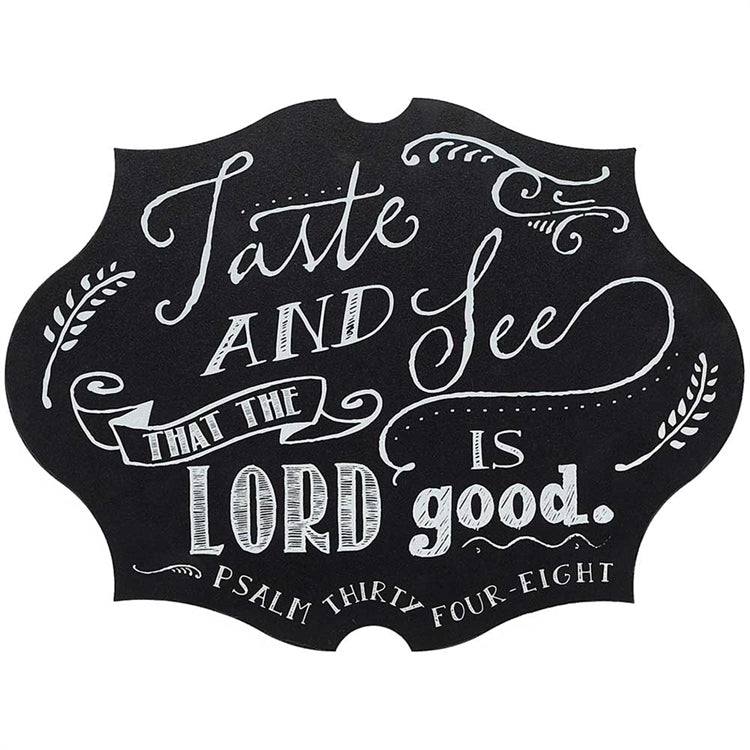 Taste and see that the Lord is good