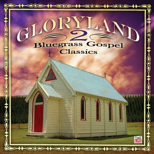 Gloryland 2:bluegrass gospel classi