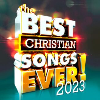The Best Christian Songs Ever! 2023 (2CD)