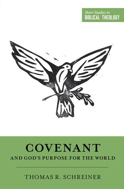 Covenant And God's Purpose For The World (Short Studies In Biblical Theology)