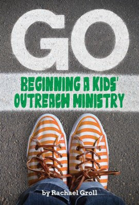 Go: Beginning A Kids' Outreach Ministry