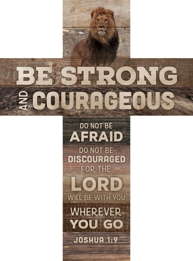 Be strong and courageous - Joshua 1:9