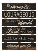 Be strong and courageous