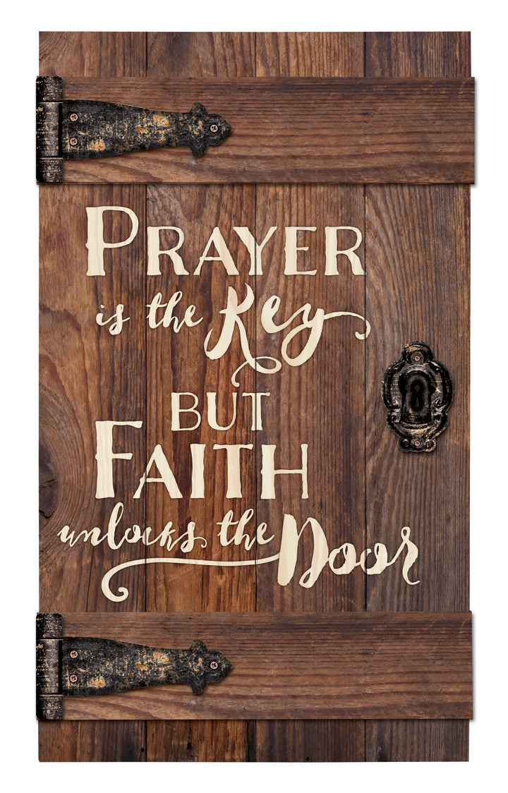 Prayer is the key but Faith unlocks door