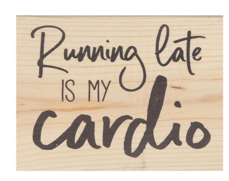 Running late is my cardio