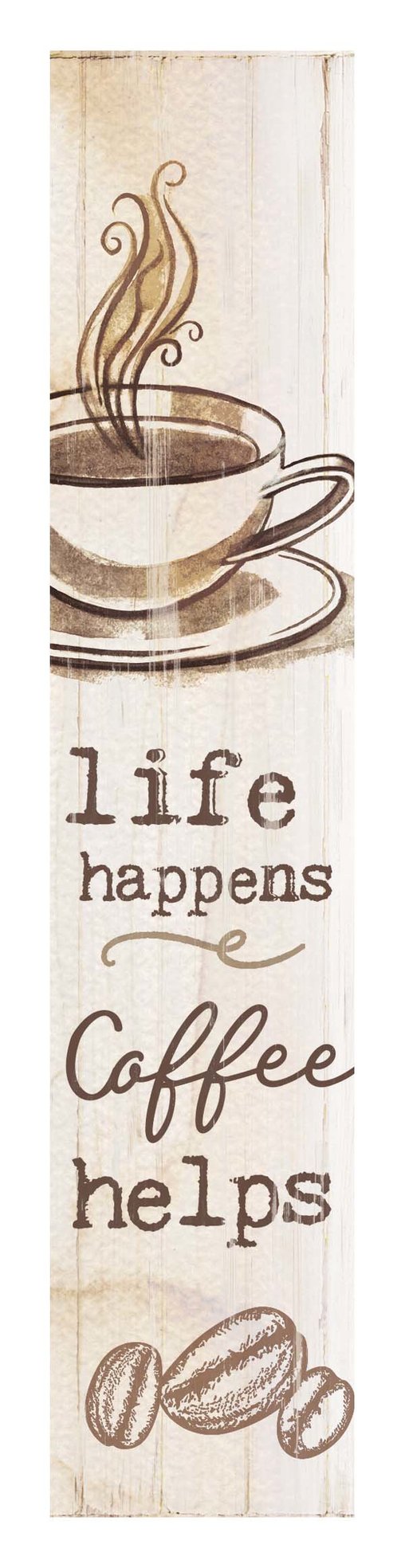 Life happens Coffee helps