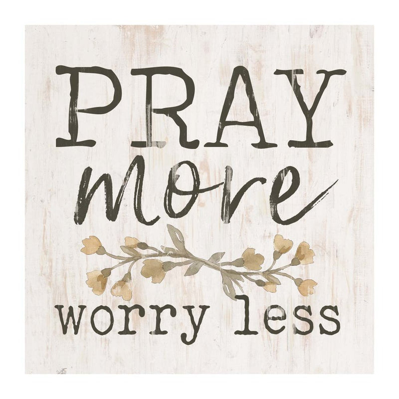 Pray more worry less