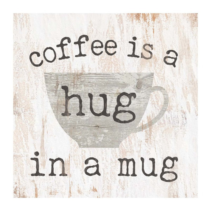 Coffee is a hug in a mug