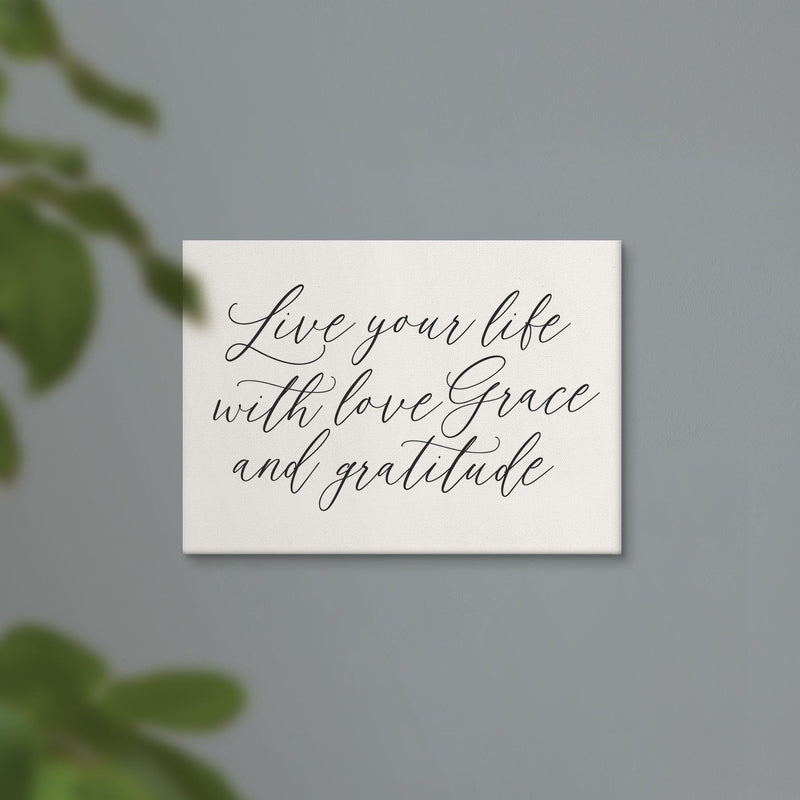 Live Your Life With Love Grace And Grati