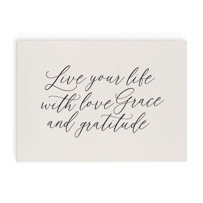 Live Your Life With Love Grace And Grati