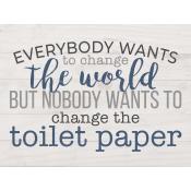 Everybody wants to change the world