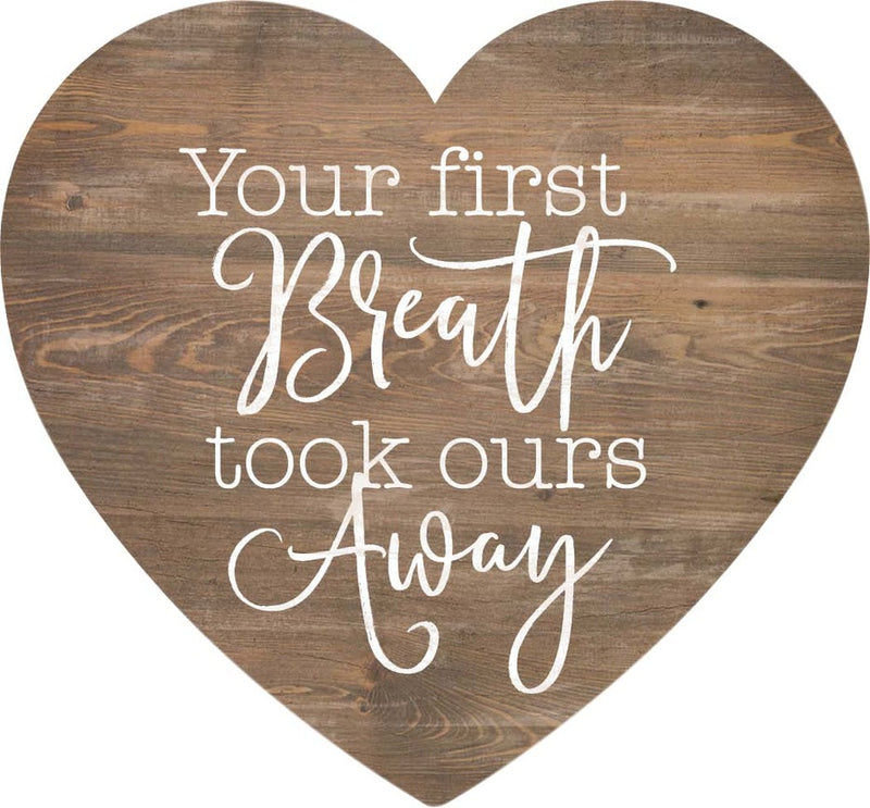 Your first breath took ours away - Heart