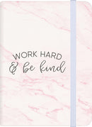 Work hard and be kind