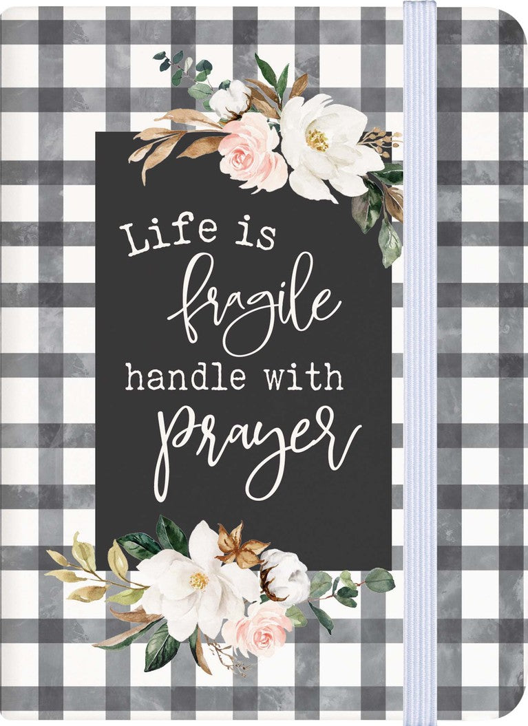 Life is fragile handle with prayer