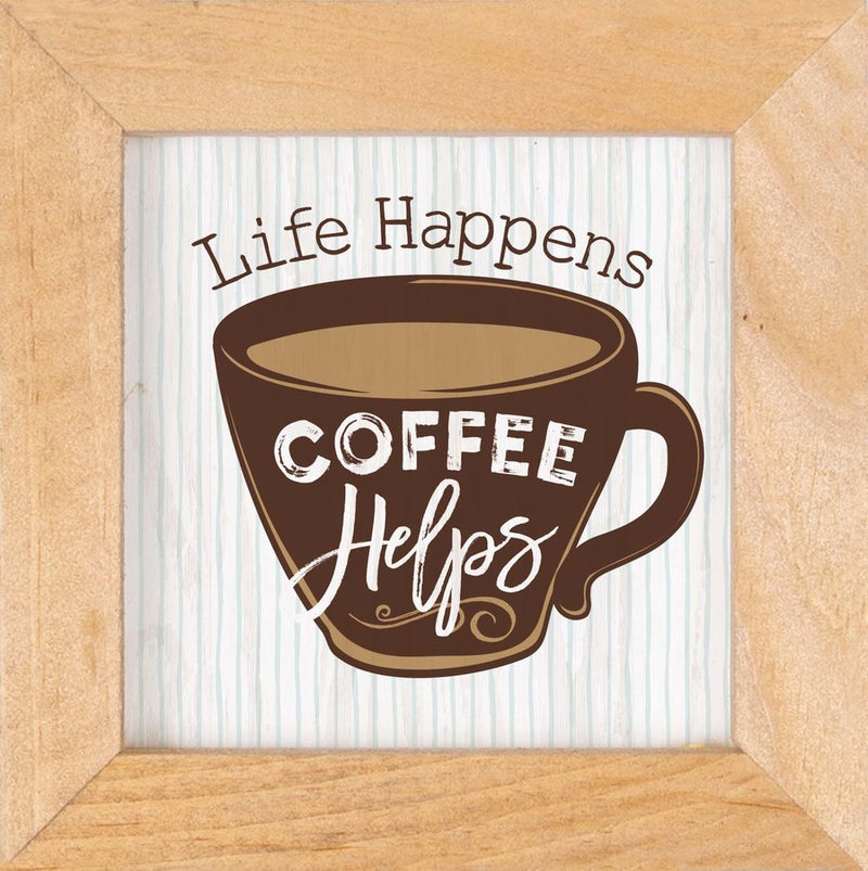 Life happens Coffee helps - Framed