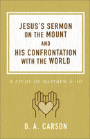 Jesus's Sermon On The Mount And His Confrontation With The World (Two Books In One)
