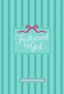 Fashioned By God: A 30-Day Devotional