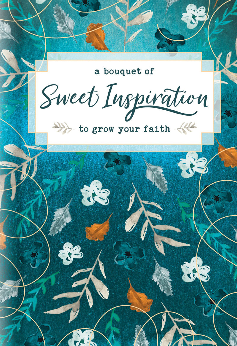 A Bouquet Of Sweet Inspiration To Grow Your Faith 