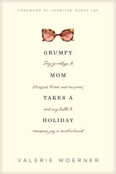 Grumpy Mom Takes A Holiday