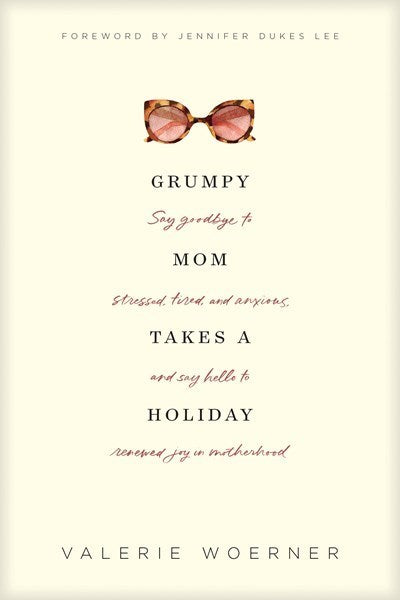 Grumpy Mom Takes A Holiday