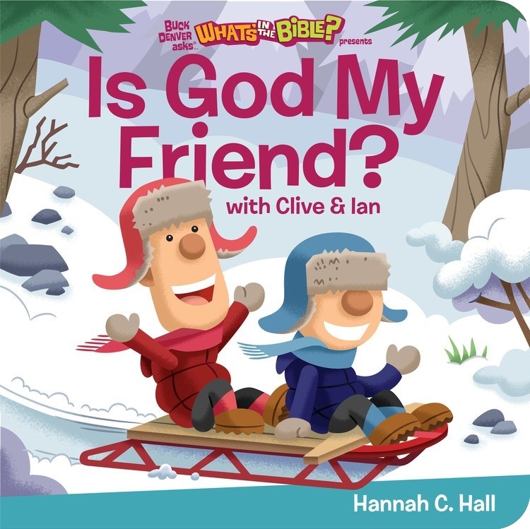 Is God My Friend? (Buck Denver Asks...What's In The Bible?)