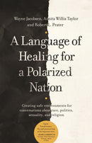 Language of Healing for a Polarized Nation  A