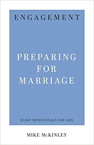 Engagement: Preparing For Marriage (31-Day Devotionals For Life)