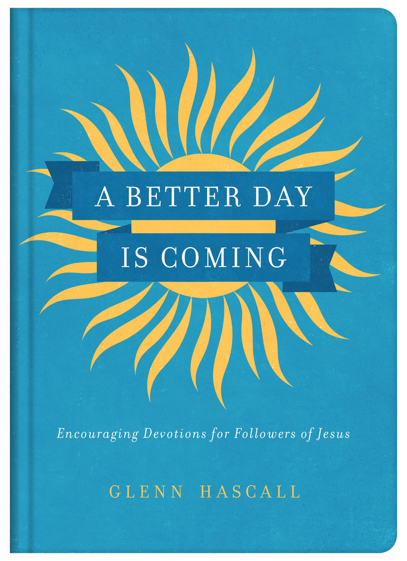A Better Day Is Coming